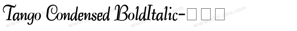 Tango Condensed BoldItalic字体转换